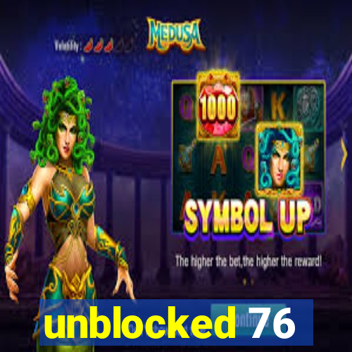 unblocked 76