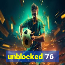 unblocked 76