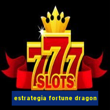 estrategia fortune dragon