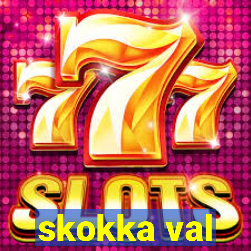 skokka val