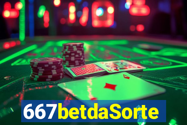 667betdaSorte