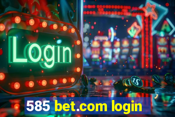 585 bet.com login