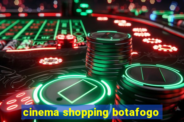 cinema shopping botafogo