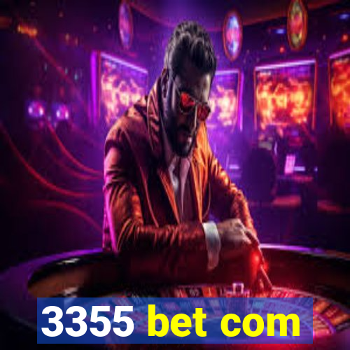 3355 bet com