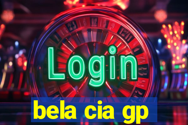 bela cia gp