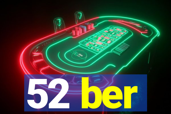 52 ber