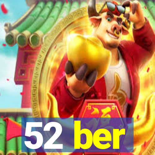 52 ber