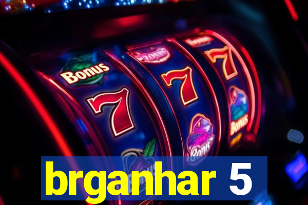 brganhar 5