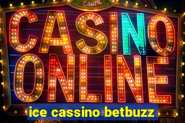 ice cassino betbuzz