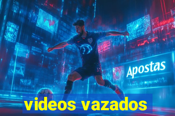 videos vazados