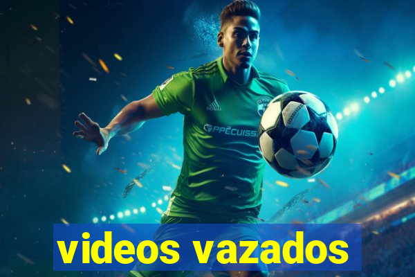 videos vazados