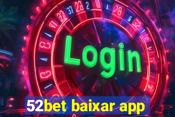 52bet baixar app