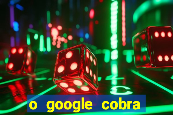 o google cobra taxa de saque de jogos