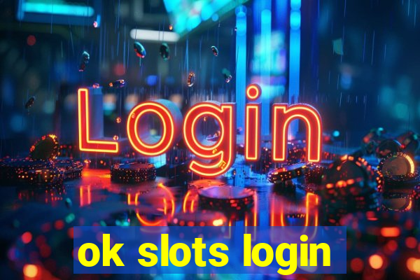 ok slots login