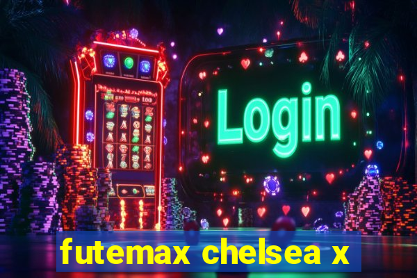 futemax chelsea x