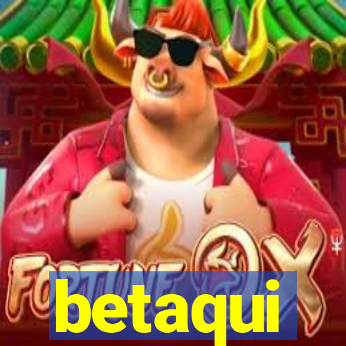 betaqui