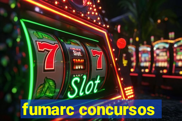 fumarc concursos