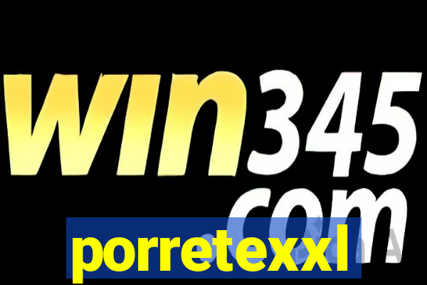 porretexxl