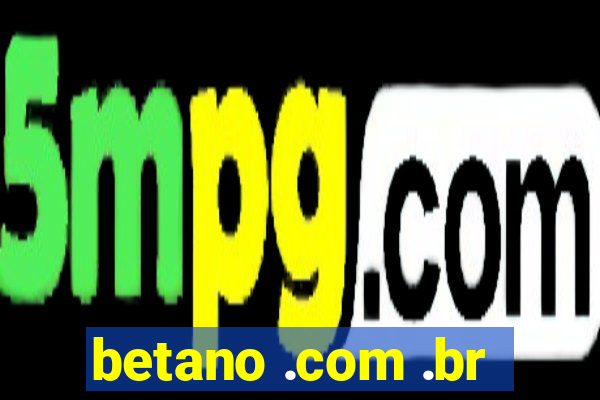 betano .com .br