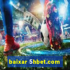 baixar 5hbet.com