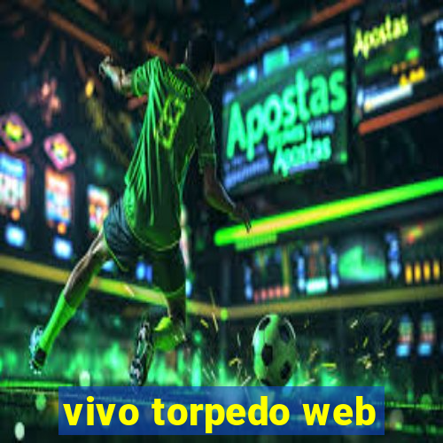 vivo torpedo web