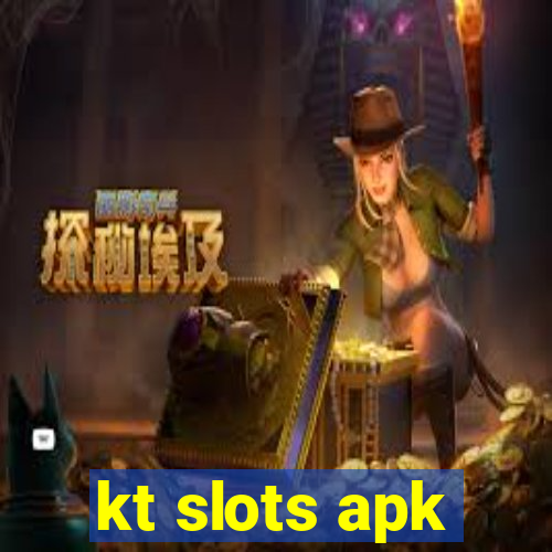 kt slots apk