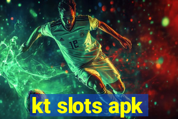 kt slots apk