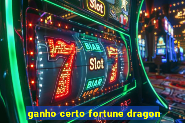 ganho certo fortune dragon