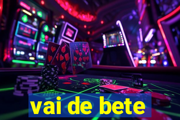 vai de bete