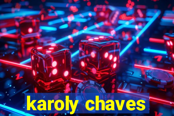 karoly chaves