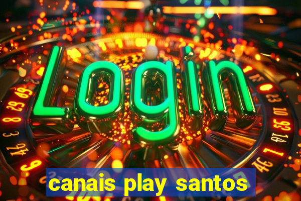 canais play santos