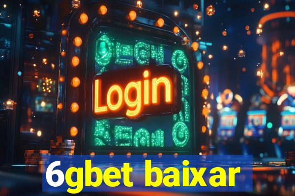 6gbet baixar