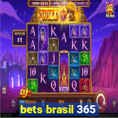 bets brasil 365