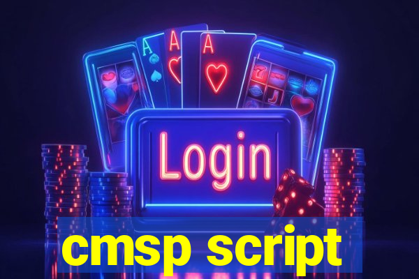 cmsp script