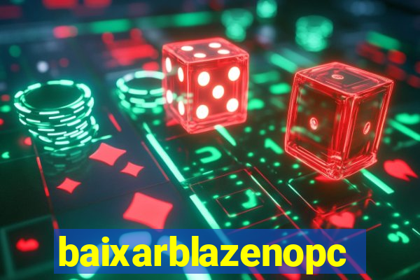 baixarblazenopc