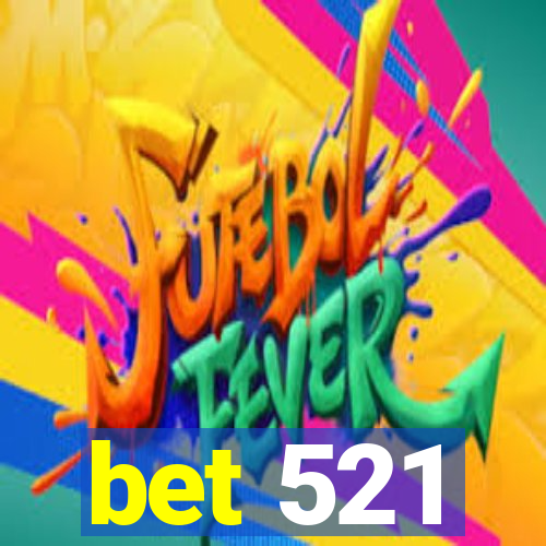 bet 521