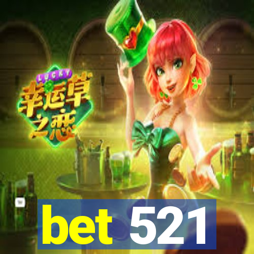 bet 521