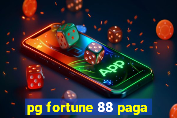 pg fortune 88 paga