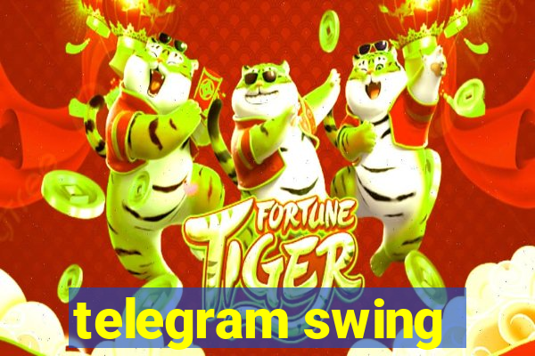 telegram swing