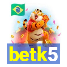 betk5