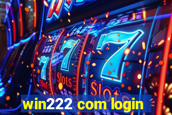 win222 com login