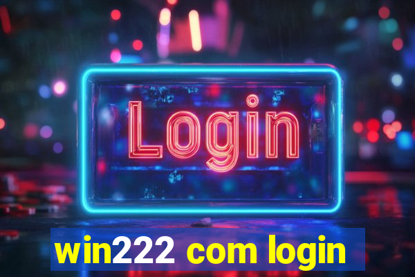 win222 com login