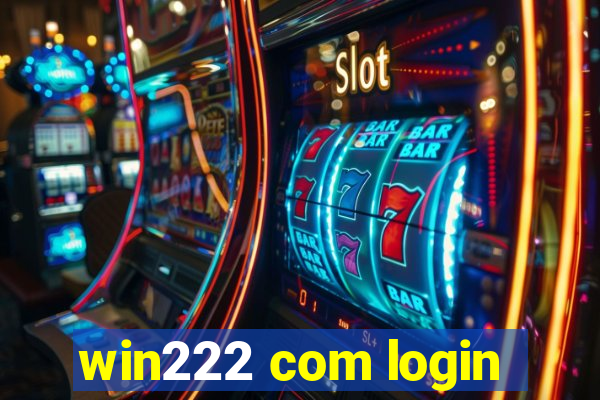 win222 com login