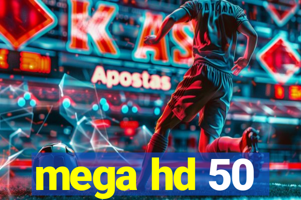 mega hd 50