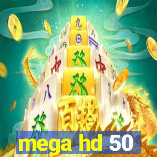 mega hd 50