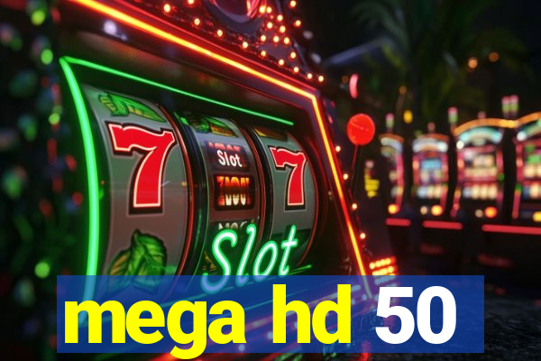 mega hd 50