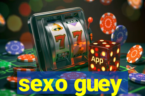 sexo guey