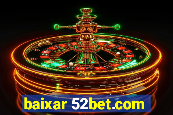 baixar 52bet.com