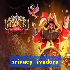 privacy isadora vale gratis