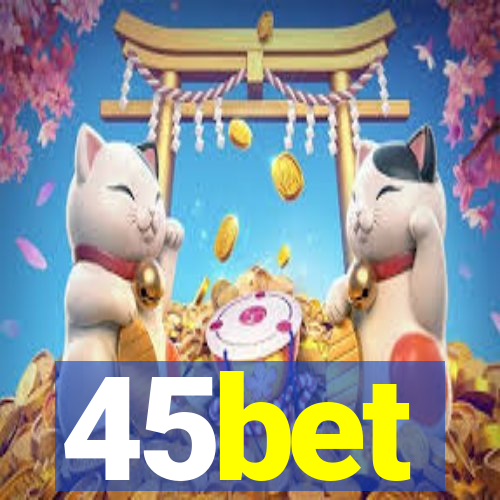 45bet